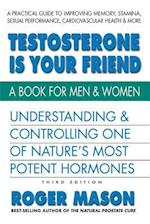 Testosterone Is Your Friend, Third Edition