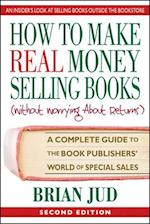 How to Make Real Money Selling Books, Second Edition