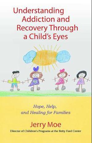 Understanding Addiction and Recovery Through a Child's Eyes