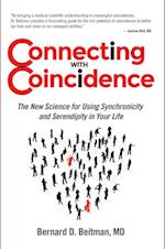 Connecting with Coincidence : The New Science for Using Synchronicity and Serendipity in Your Life