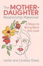 The Mother-Daughter Relationship Makeover