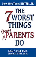 7 Worst Things Good Parents Do