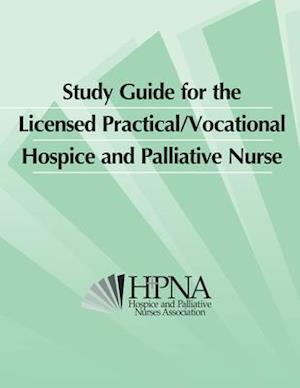 Study Guide for the Licensed Practical/Vocational Hospice and Palliative Nurse