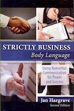 Strictly Business: Body Language: Using Nonverbal Communication for Power and Success
