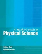 A Teacher's Guide to Physical Science