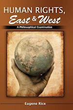 Human Rights, East and West: A Philosophical Introduction and Examination