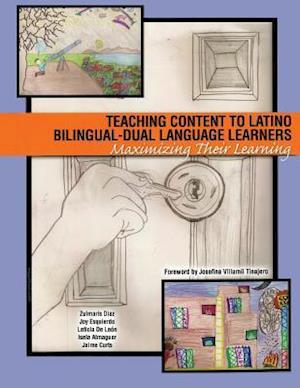 Teaching Content to Latino Bilingual-Dual Language Learners: Maximizing Their Learning
