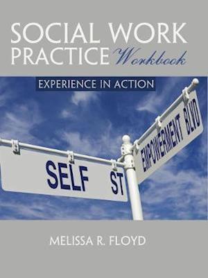 Social Work Practice Workbook: Experience in Action