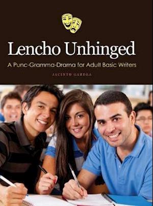 Lencho Unhinged: A Punc-Gramma-Drama for Adult Basic Writers