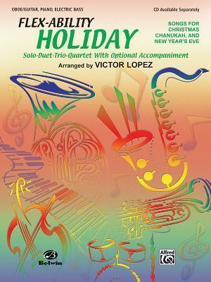 Flex-Ability Holiday -- Solo-Duet-Trio-Quartet with Optional Accompaniment