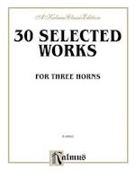 Thirty Selected Works for Three Horns (Mozart, Mendelssohn, Kling, Etc.)