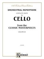 Orchestral Repertoire Complete Parts for Cello from the Classic Masterpieces, Vol 3