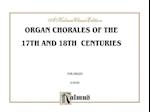 Organ Chorales of the 17th and 18th Centuries