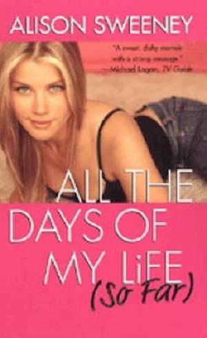 All the Days of My Life (So Far)