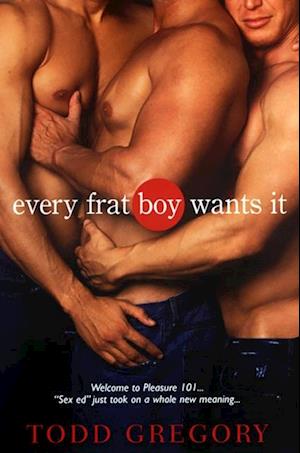 Every Frat Boy Wants It