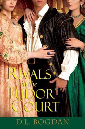 Rivals in the Tudor Court