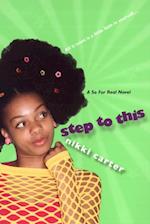 Step To This: A So For Real Novel