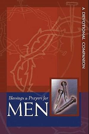 Blessings and Prayers for Men: A Devotional Companion