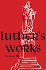 Luther's Works, Volume 56 (Sermons III)