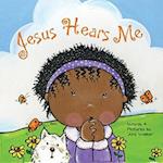 Jesus Hears Me