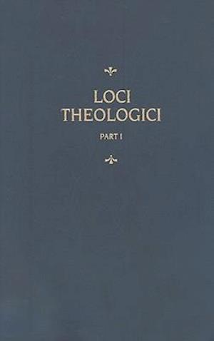 Loci Theologici, Part 1