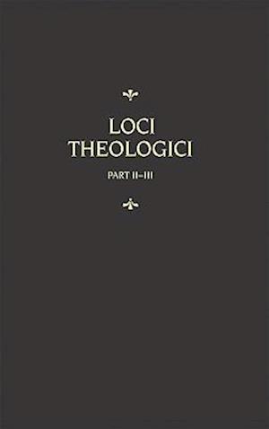 Loci Theologici, Part 2