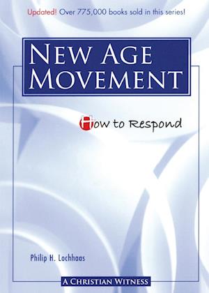 How to Respond to the New Age Movement - 3rd Edition