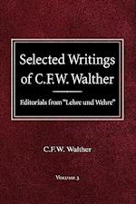 Selected Writings of C.F.W. Walther Volume 3 Editorials from "Lehre und Wehre"