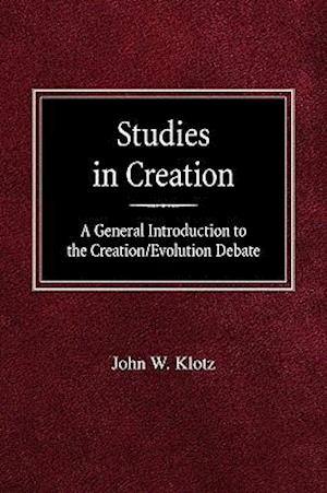 Studies in Creation a General Introduction to the Creation/Evolution Debate