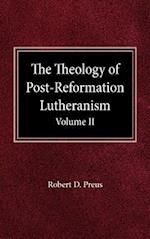 The Theology of Post-Reformation Lutheranism Volume II