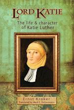 The Mother of the Reformation: The Amazing Life and Story of Katharine Luther 