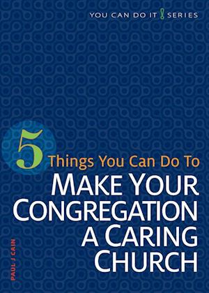 5 Things You Can Do to Make Our Congregation a Caring Church