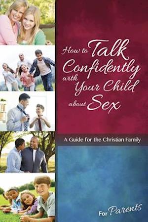 How to Talk Confidently with Your Child about Sex