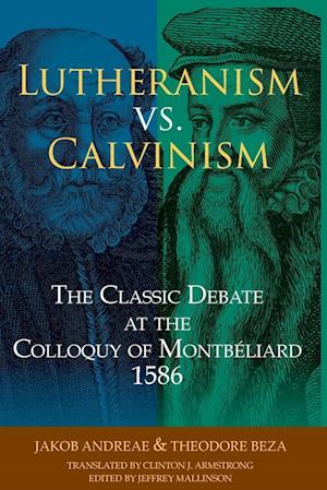 Lutheranism vs. Calvinism