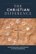 The Christian Difference: An Explanation & Comparison of World Religions: An Explanation & Comparison of World Religions 