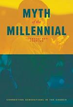 Myth of the Millennial: Connecting Generations in the Church 