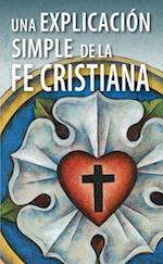 Una Explicacion Simple de la Fe Cristiana - Paquete de 20 (a Simple Explanation of Christianity - Pack of 20)