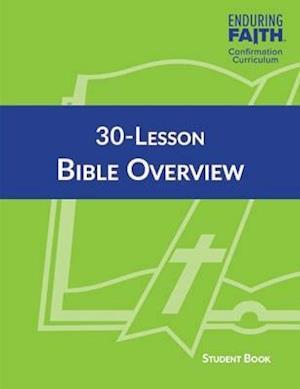 30-Lesson Bible Overview Student Book - Enduring Faith Confirmation Curriculum