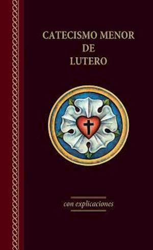 El Catecismo Menor de Lutero - Edicion del 2017