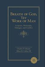 Breath of God, Yet Work of Man