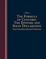 Formula of Concord: The Epitome and Solid Declaration - The Concordia Reader's Edition: The Epitome and Solid Declaration 