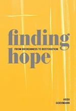 Finding Hope: From Brokenness to Restoration : From Brokenness to Restoration 
