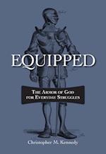 Equipped: The Armor of God for Everyday Struggles: The Armor of God for Everyday Struggles 