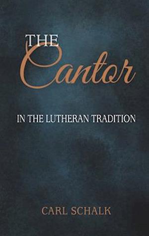 The Cantor in the Lutheran Tradition