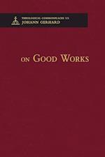 On Good Works - Theological Commonplaces 