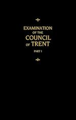 Chemnitz's Works, Volume 1 (Examination of the Council of Trent I) 