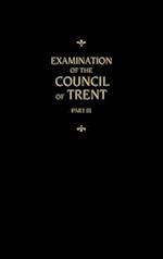 Chemnitz's Works, Volume 3 (Examination of the Council of Trent III) 