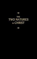Chemnitz's Works, Volume 6 (The Two Natures in Christ) 