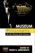 Museum Philosophy for the Twenty-First Century