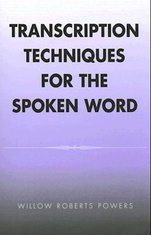 Transcription Techniques for the Spoken Word